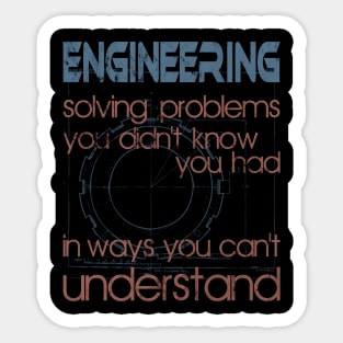 Funny Engineering Saying Solving Problems Sticker